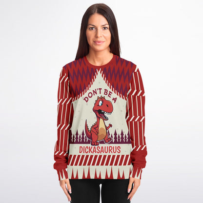 Don’t Be a Dickasaurus Sweatshirt