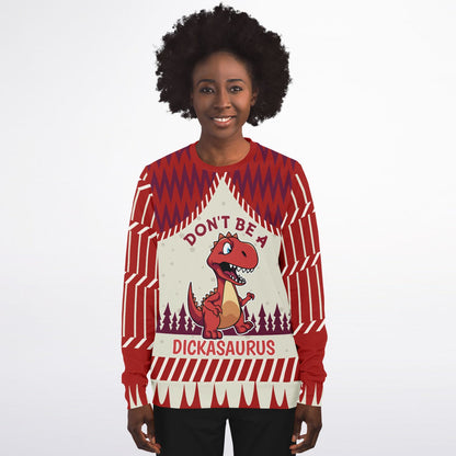 Don’t Be a Dickasaurus Sweatshirt
