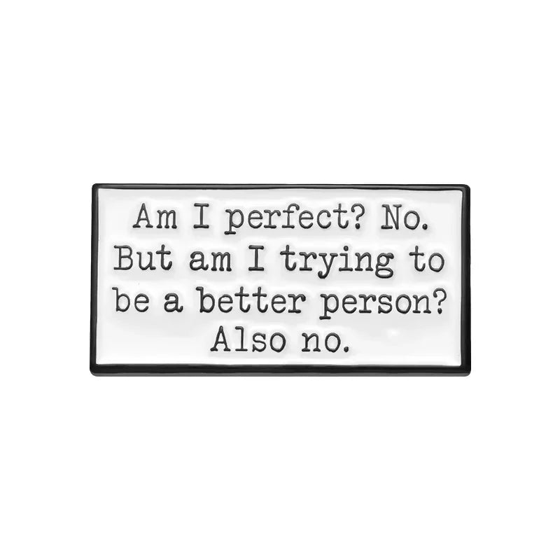 Funny Quotes Enamel Pin