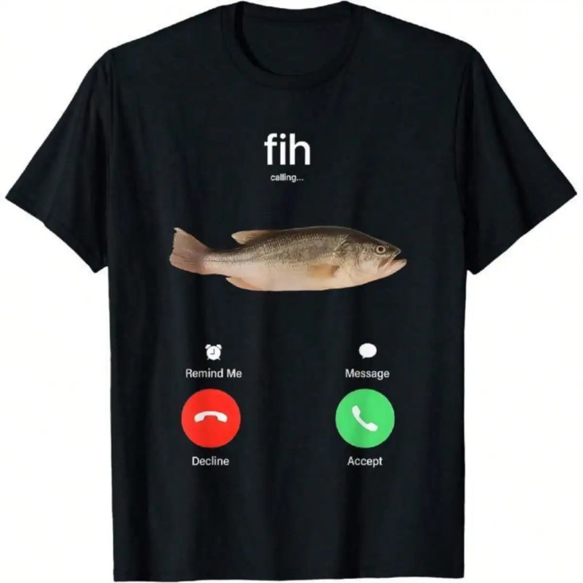 Fish Calling Remind Me T-Shirt