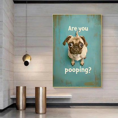 Pug Are You Pooping Canvas Poster