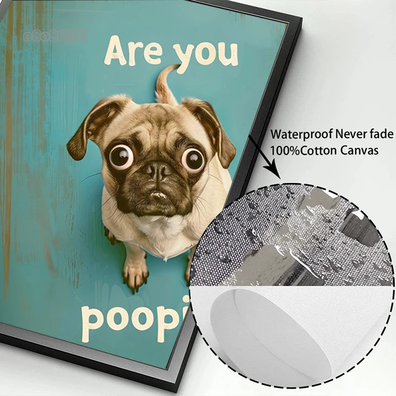 Pug Are You Pooping Canvas Poster