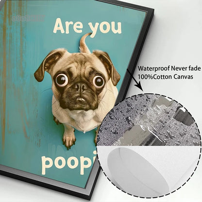 Pug Are You Pooping Canvas Poster