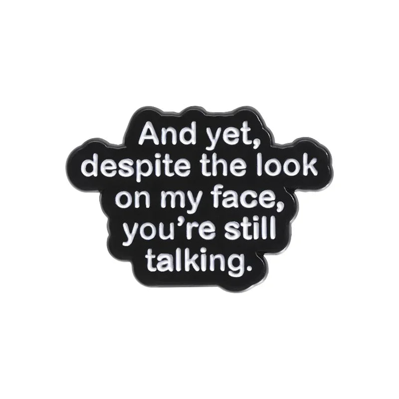 Funny Quotes Enamel Pin