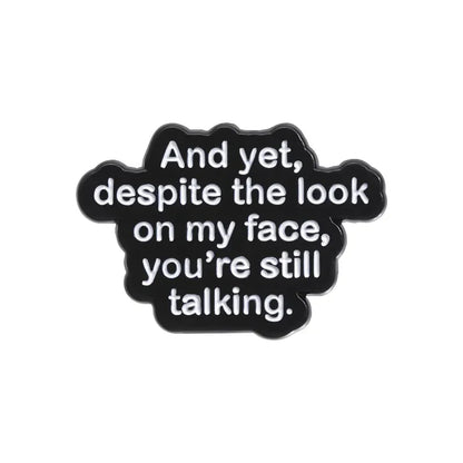 Funny Quotes Enamel Pin