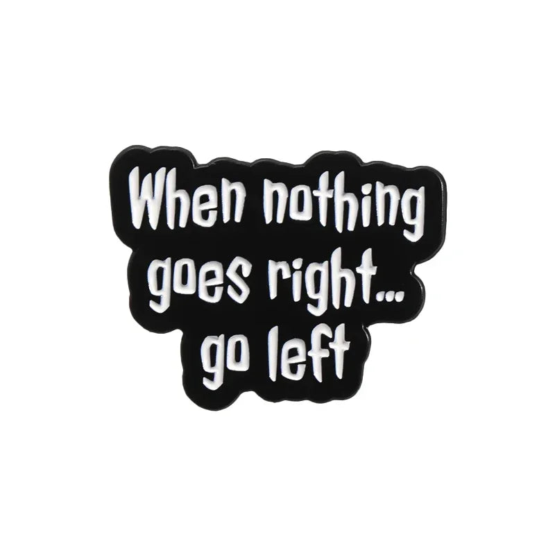Funny Quotes Enamel Pin
