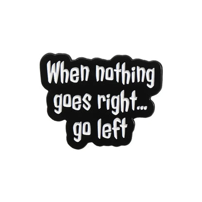 Funny Quotes Enamel Pin