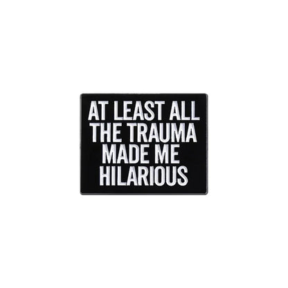 Funny Quotes Enamel Pin