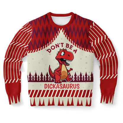 Don’t Be a Dickasaurus Sweatshirt